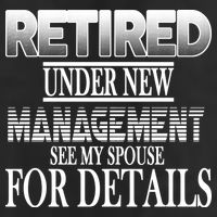 Retired Under New Management Ask Spouse For Details Hat