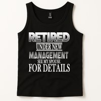 Retired Under New Management Ask Spouse For Details Tank Top