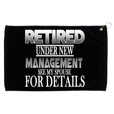 Retired Under New Management Ask Spouse For Details Grommeted Golf Towel