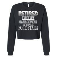 Retired Under New Management Ask Spouse For Details Cropped Pullover Crew