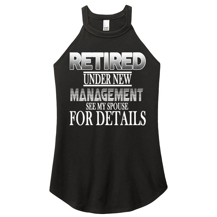 Retired Under New Management Ask Spouse For Details Women's Perfect Tri Rocker Tank