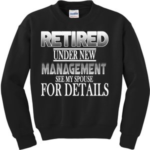 Retired Under New Management Ask Spouse For Details Kids Sweatshirt