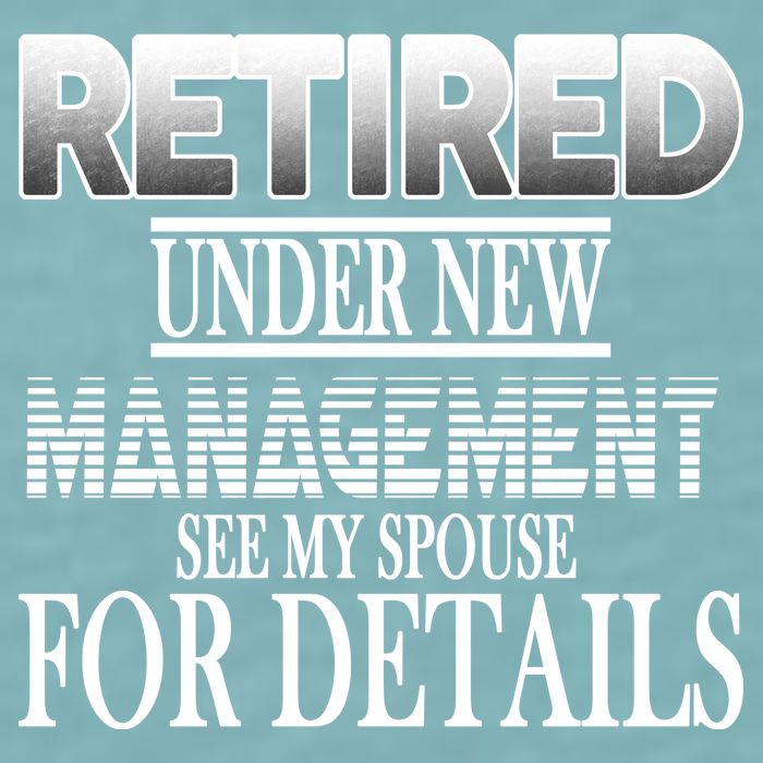 Retired Under New Management Ask Spouse For Details Sueded Cloud Jersey T-Shirt