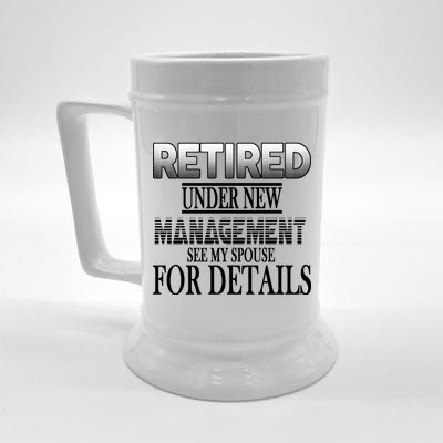 Retired Under New Management Ask Spouse For Details Beer Stein