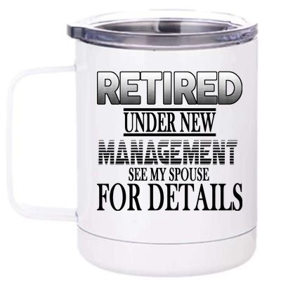 Retired Under New Management Ask Spouse For Details 12 oz Stainless Steel Tumbler Cup