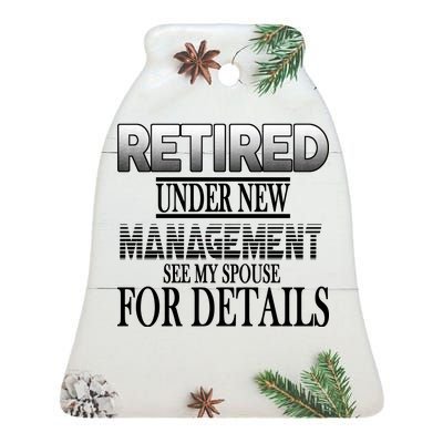 Retired Under New Management Ask Spouse For Details Ceramic Bell Ornament