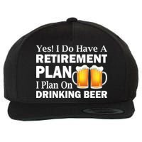 Retirement Plan Drinking Beer Wool Snapback Cap