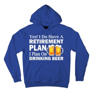 Retirement Plan Drinking Beer Hoodie