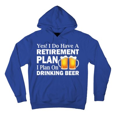 Retirement Plan Drinking Beer Hoodie