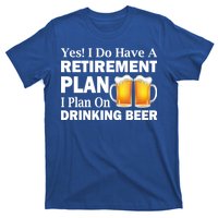 Retirement Plan Drinking Beer T-Shirt