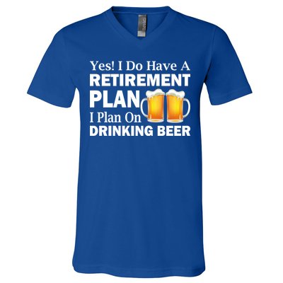 Retirement Plan Drinking Beer V-Neck T-Shirt