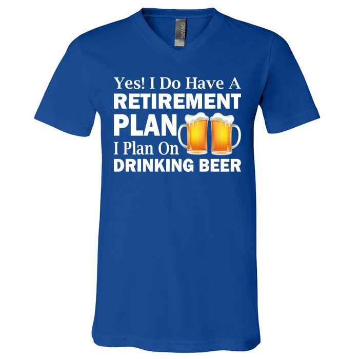 Retirement Plan Drinking Beer V-Neck T-Shirt