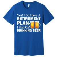 Retirement Plan Drinking Beer Premium T-Shirt