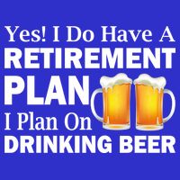 Retirement Plan Drinking Beer Premium T-Shirt
