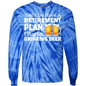 Retirement Plan Drinking Beer Tie-Dye Long Sleeve Shirt