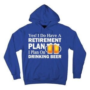 Retirement Plan Drinking Beer Tall Hoodie