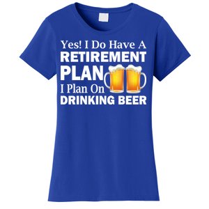 Retirement Plan Drinking Beer Women's T-Shirt