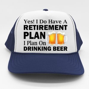 Retirement Plan Drinking Beer Trucker Hat