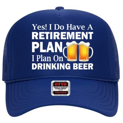 Retirement Plan Drinking Beer High Crown Mesh Back Trucker Hat