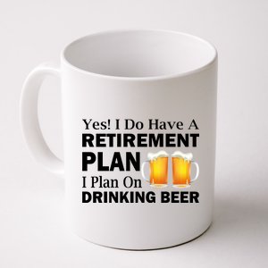 Retirement Plan Drinking Beer Coffee Mug