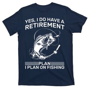 Retirement Plan Fishing T-Shirt