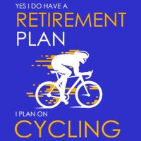 Retirement Plan On Cycling Tall T-Shirt