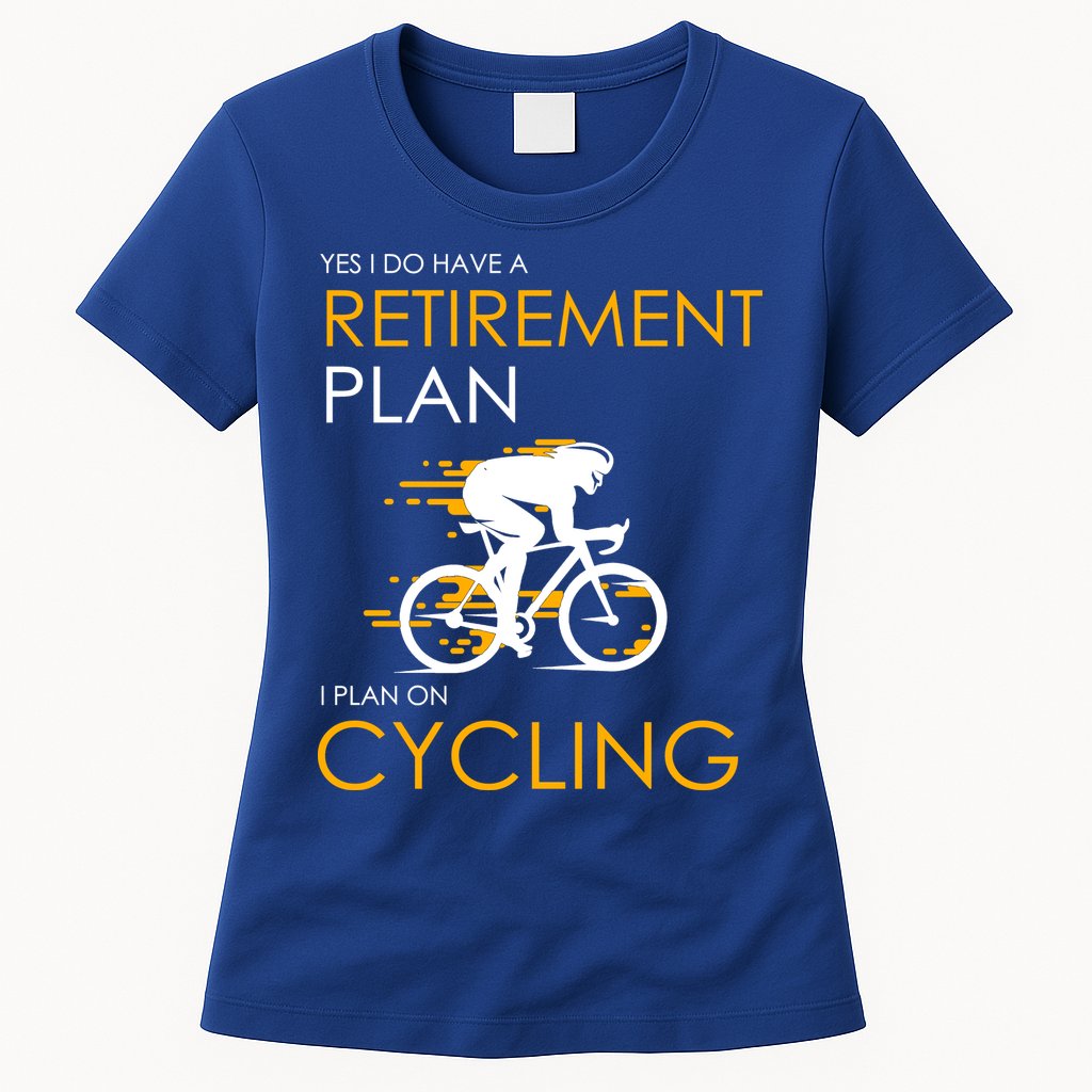 Retirement Plan On Cycling Womens T-Shirt