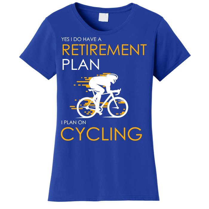 Retirement Plan On Cycling Women's T-Shirt