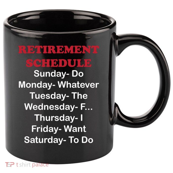 Retirement Schedule 11oz C Handle Ceramic Mug