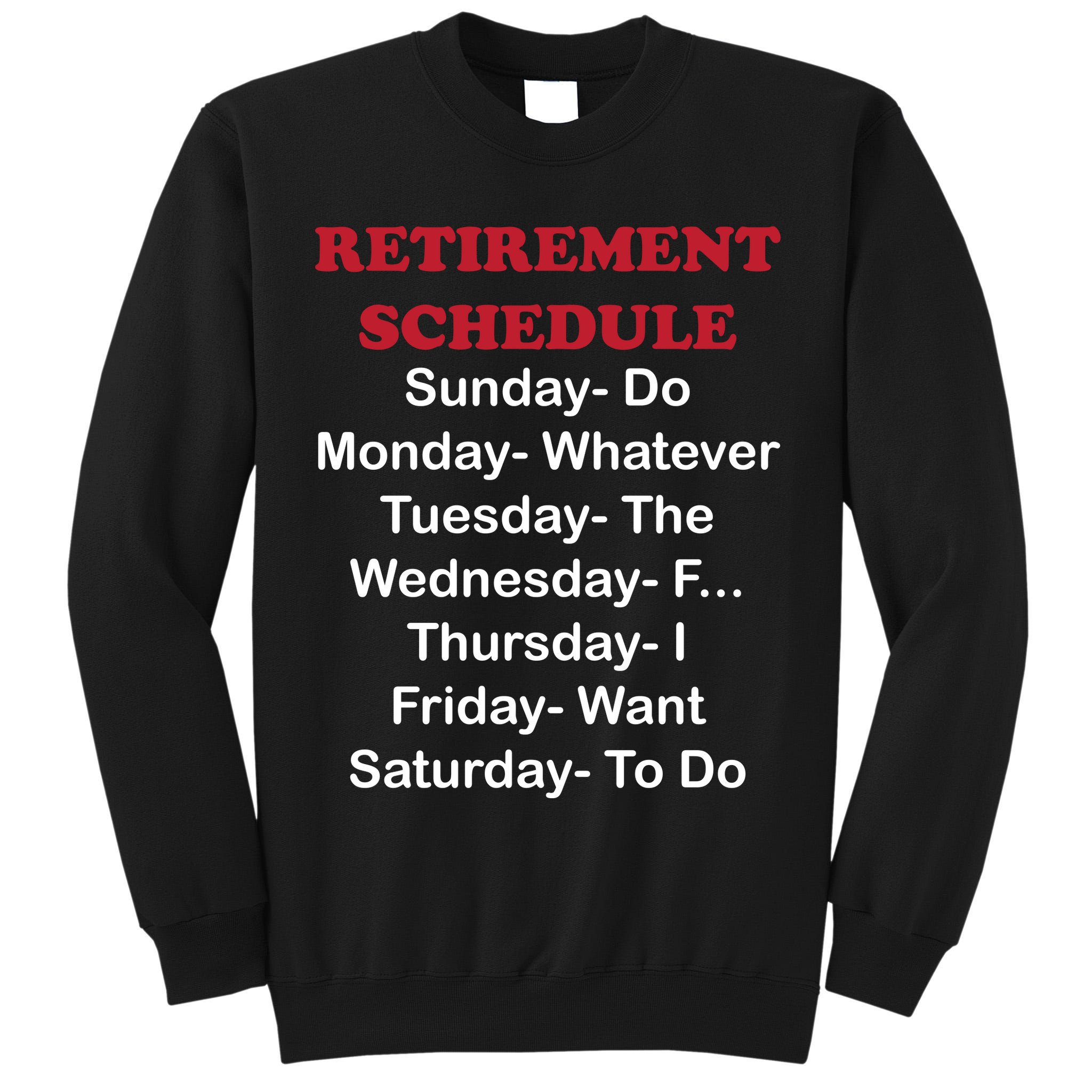 Retirement Schedule Tall Sweatshirt