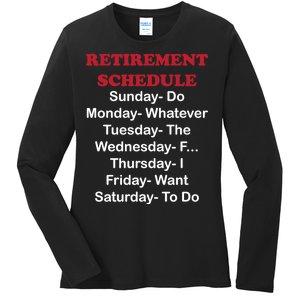 Retirement Schedule Ladies Long Sleeve Shirt