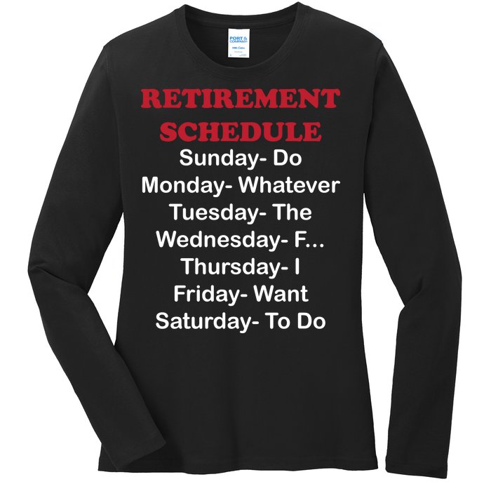 Retirement Schedule Ladies Long Sleeve Shirt