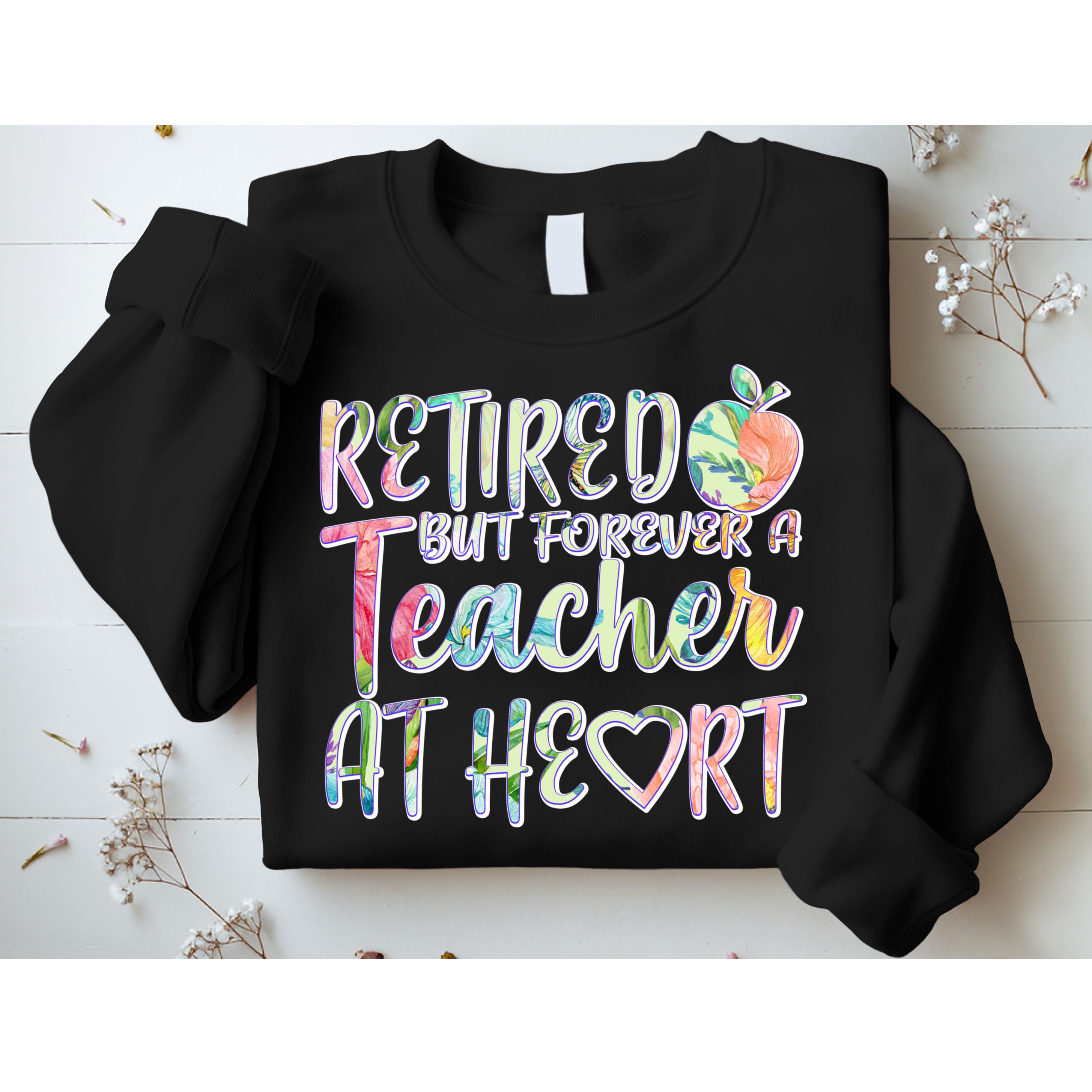 Retried But Forever A Teacher At Heart Sweatshirt