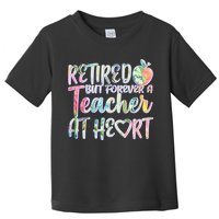 Retried But Forever A Teacher At Heart Toddler T-Shirt