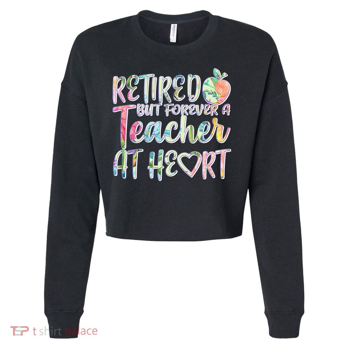 Retried But Forever A Teacher At Heart Cropped Pullover Crew