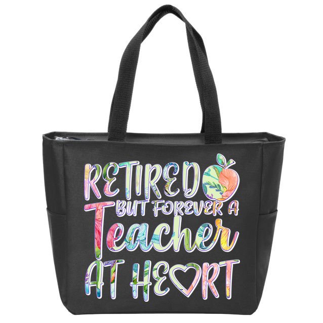 Retried But Forever A Teacher At Heart Zip Tote Bag
