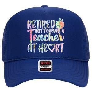 Retried But Forever A Teacher At Heart High Crown Mesh Back Trucker Hat