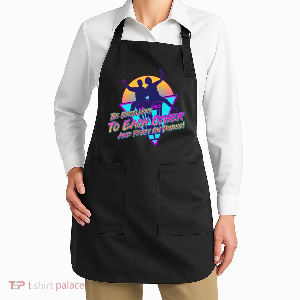 Retro 80's Bill And Ted Be Excellent to Each Other Party On Dudes! Apron