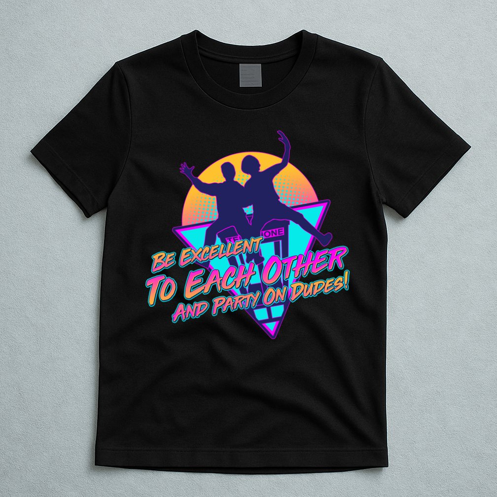 Retro 80's Bill And Ted Be Excellent to Each Other Party On Dudes! T-Shirt