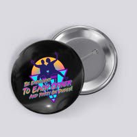 Retro 80's Bill And Ted Be Excellent to Each Other Party On Dudes! Button