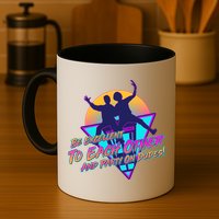 Retro 80's Bill And Ted Be Excellent to Each Other Party On Dudes! Mug