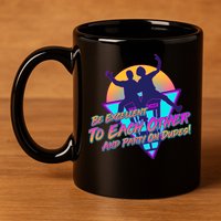 Retro 80's Bill And Ted Be Excellent to Each Other Party On Dudes! 11oz C Handle Ceramic Mug
