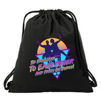 Retro 80's Bill And Ted Be Excellent to Each Other Party On Dudes! Drawstring Bag
