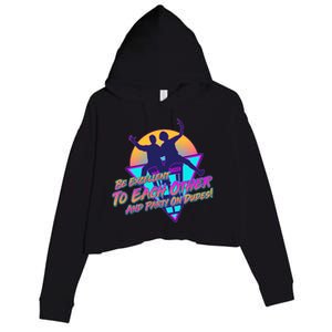 Retro 80's Bill And Ted Be Excellent to Each Other Party On Dudes! Crop Fleece Hoodie