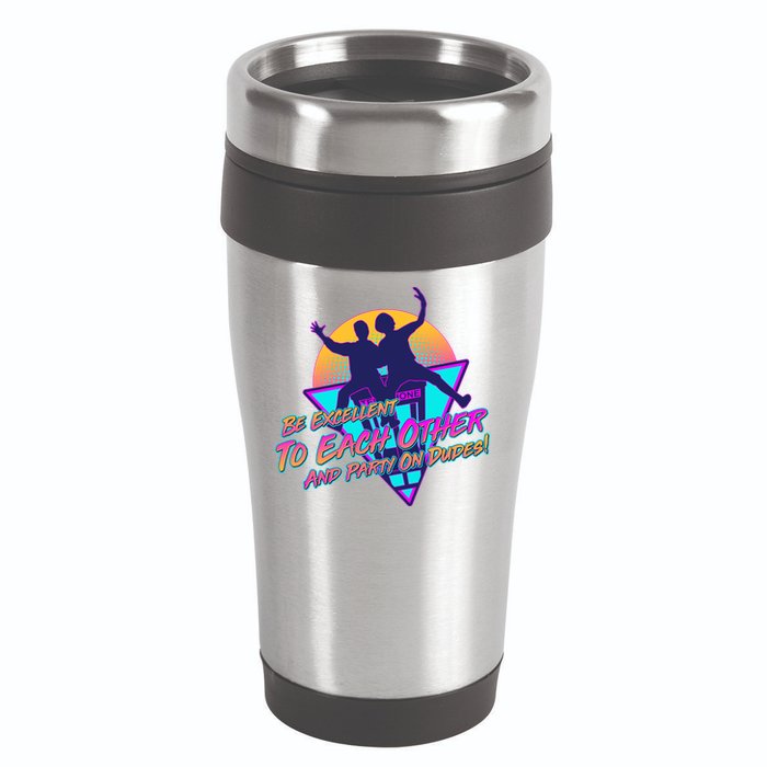 Retro 80's Bill And Ted Be Excellent to Each Other Party On Dudes! 16oz Travel Tumbler