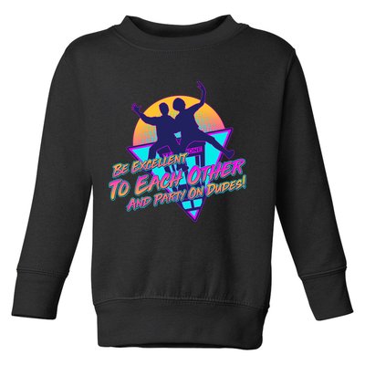 Retro 80's Bill And Ted Be Excellent to Each Other Party On Dudes! Toddler Sweatshirt