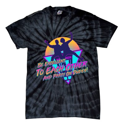 Retro 80's Bill And Ted Be Excellent to Each Other Party On Dudes! Tie-Dye T-Shirt