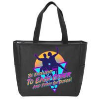 Retro 80's Bill And Ted Be Excellent to Each Other Party On Dudes! Zip Tote Bag