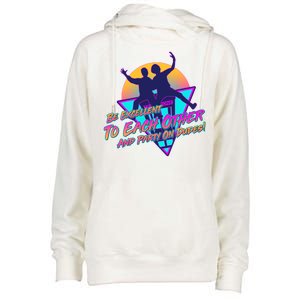 Retro 80's Bill And Ted Be Excellent to Each Other Party On Dudes! Womens Funnel Neck Pullover Hood