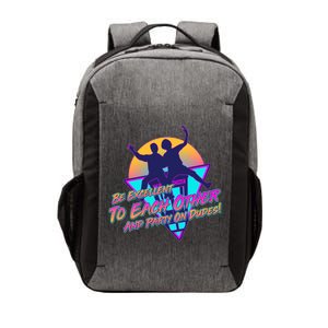 Retro 80's Bill And Ted Be Excellent to Each Other Party On Dudes! Vector Backpack